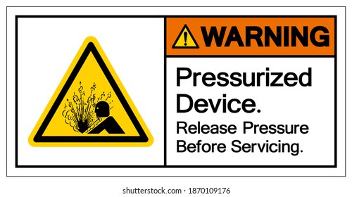 Warning Pressurized Device Release Pressure Before Servicing Symbol Sign, Vector Illustration, Isolate On White Background Label .EPS10