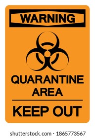 Warning Quarantine Area Keep Out Symbol Sign, Vector Illustration, Isolated On White Background Label. EPS10