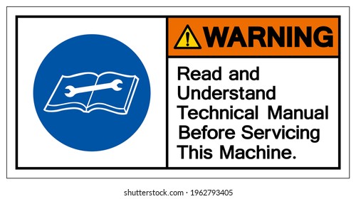 Warning Read and Understand Technical Manual Before Servicing This Machine Symbol Sign,Vector Illustration, Isolated On White Background Label. EPS10 