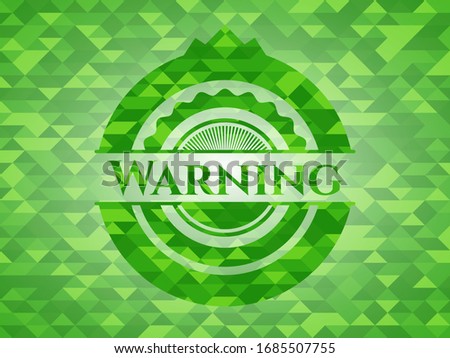 Warning realistic green emblem. Mosaic background. Vector Illustration. Detailed.