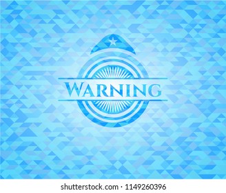 Warning realistic light blue emblem. Mosaic background
