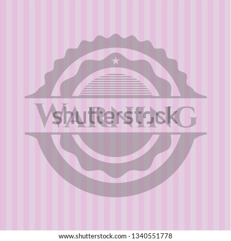 Warning realistic pink emblem
