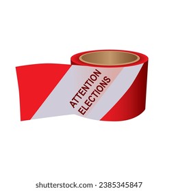 Warning red and white fencing tape - Attention Elections