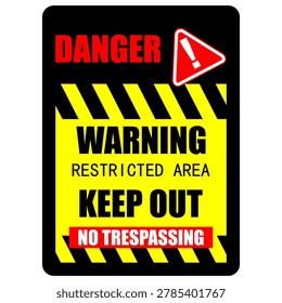 Warning, Restricted area, Keep Out. No Trespassing. sign vector