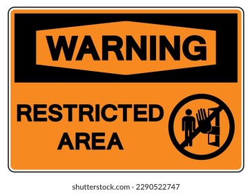 Warning Restricted Area Symbol Sign,Vector Illustration, Isolate On White Background Label. EPS10