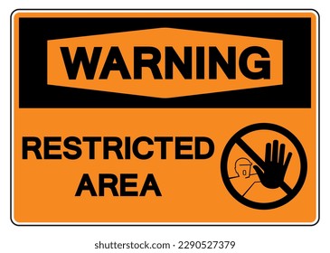 Warning Restricted Area Symbol Sign,Vector Illustration, Isolate On White Background Label. EPS10