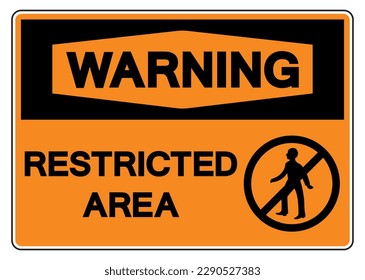 Warning Restricted Area Symbol Sign,Vector Illustration, Isolate On White Background Label. EPS10