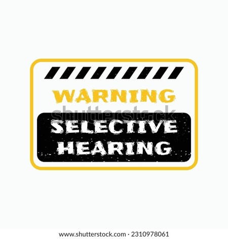 Warning Selective Hearing Funny Quote Typography Design | Funny Trendy Cool Quote Typography or Lettering | Creative Lettering