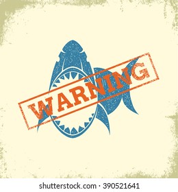 Warning, shark attack textured sign. Vector illustration.
