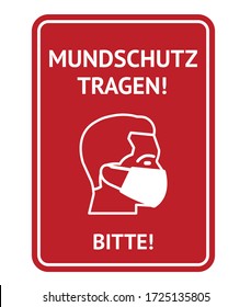 Warning shield in German about wearing protective face mask during corona virus pandemic. Mundschutz tragen! Bitte! Please wear face mask! Suitable for cafes, stores, schools.