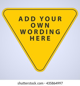 Warning sign. Add your own wording.