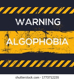 Warning sign (Algophobia) Greek word mean in English (fear of pain).