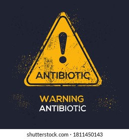 Warning sign (Antibiotic), vector illustration.	