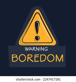Signo de advertencia (Boredom), ilustración vectorial.