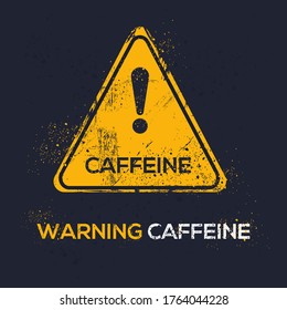 Warning sign (caffeine), vector illustration.