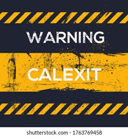 Warning sign (calexit), vector illustration.