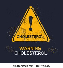 Warning sign (Cholesterol), vector illustration.	