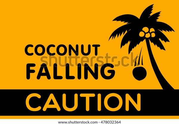 Warning Sign Coconut Falling Caution Danger Stock Vector Royalty Free 478032364