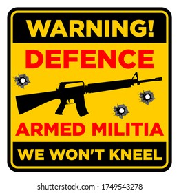 Warning Sign Defence Armed Militia. We Won't Kneel Against Crowd Of Looters. Illustration, Vector