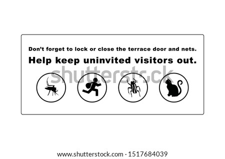 Warning Sign. Don't forget to lock or close the terrace door and nets. Help keep uninvited visitors out. Sign with symbols of a Mosquito, a Thief, a Cockroach and a Cat.