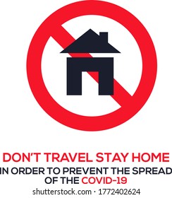Warning sign (Don't travel stay home in order to prevent the spread of the covid-19), vector illustration.