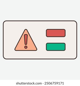 A warning sign with an exclamation mark and two buttons, one red and one green.