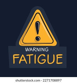 Warning sign (Fatigue), vector illustration.