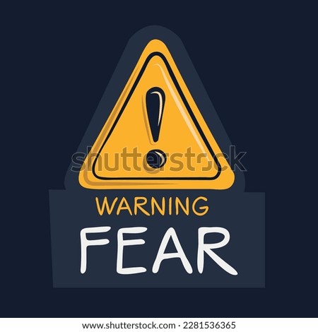 Warning sign (Fear), vector illustration.