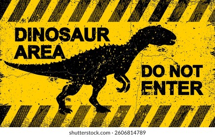 Warning sign featuring dinosaur. Grunge metal signboard for danger zone, vector poster. Dinosaur area sign with Do Not Enter warning on grunge yellow plate with scratches. Caution or trespassing.