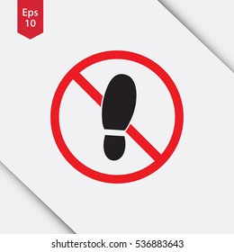 Warning Sign. Footstep Forbidden. Do Not Step Here Vector Illustration. Flat Icon Symbol