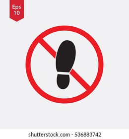 Warning Sign. Footstep Forbidden. Do Not Step Here Vector Illustration. Flat Icon Symbol