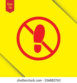 Warning Sign. Footstep Forbidden. Do Not Step Here Vector Illustration. Flat Icon Symbol