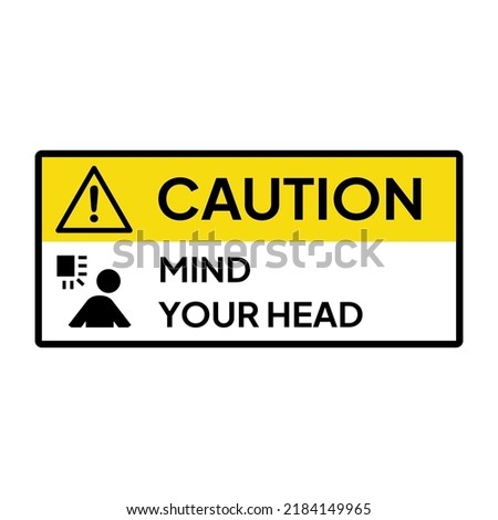 Warning sign for industrial.  Caution for mind your head.