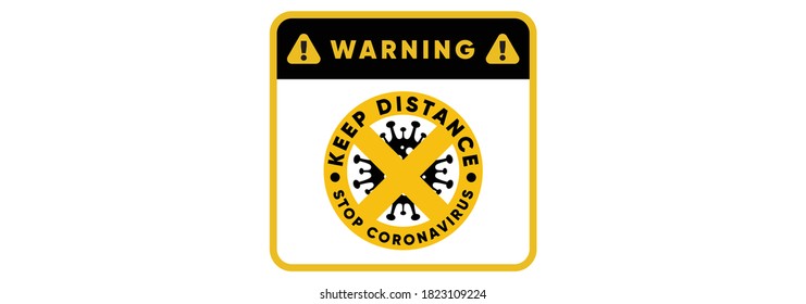 Warning sign keep distance stop coronavirus. Quarantine actions, risk of coronavirus COVID-19 infection. Illustration, vector