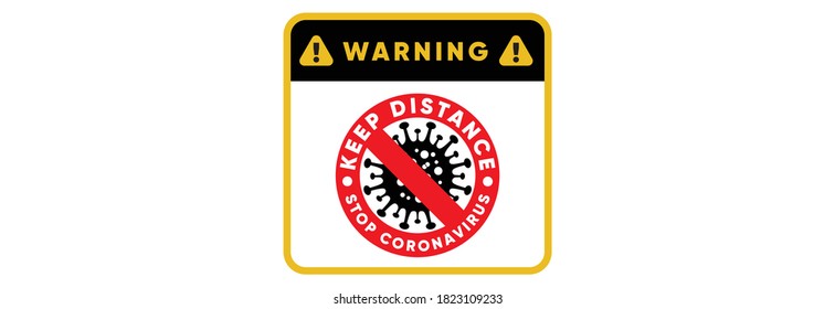 Warning sign keep distance stop coronavirus. Quarantine actions, risk of coronavirus COVID-19 infection. Illustration, vector