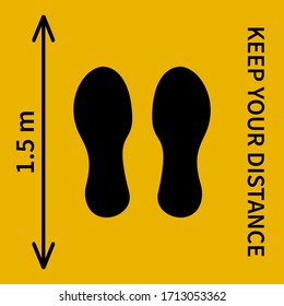 Warning sign "Keep your distance" to protect from Coronavirus . To keep 1.5 m distance between people . Vector illustration of footprints to keep a safe social distance on a yellow background .