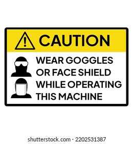 Warning Sign Or Label For Industrial.  Caution For Wear Protective Equipment (goggles Or Face Shield).  Personal Protective Equipment (PPE).