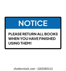 Warning sign or label for industrial.  Caution or notice for please return all books when you have finished using them.  Notice label suitable for library and office.