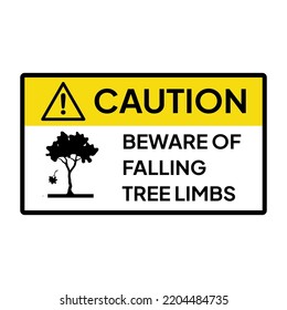 Warning sign or label for industrial.  Caution or notice for beware of falling tree limbs.