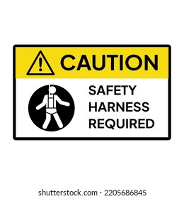 Warning sign or label for industrial.  Caution for safety harness required