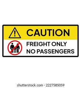 Warnzeichen oder Etikett für die Industrie. Warnschild nur für Fracht, nicht für Fahrgäste.