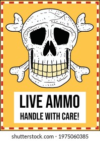 a warning sign for live ammo.