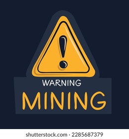 Warning sign (Mining), vector illustration.