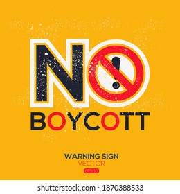 Warning sign (NO boycott),written in English language, vector illustration.