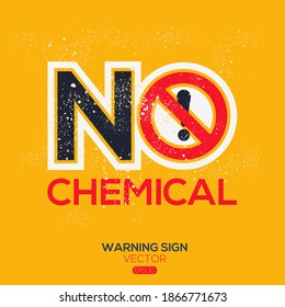 Warning sign (NO chemical),written in English language, vector illustration.