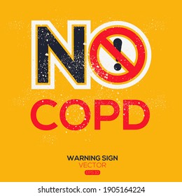 Warning sign (NO copd),written in English language, vector illustration.