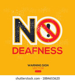 Warning sign (NO deafness),written in English language, vector illustration.