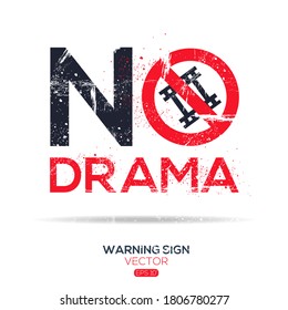 Warning sign (NO drama ),written in English language, vector illustration.