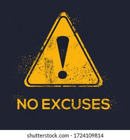 Warning sign (No excuses), vector illustration.