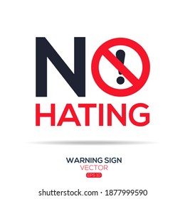 Warning sign (NO Hating),written in English language, vector illustration.